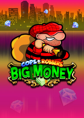 Cops and Robbers Big Money